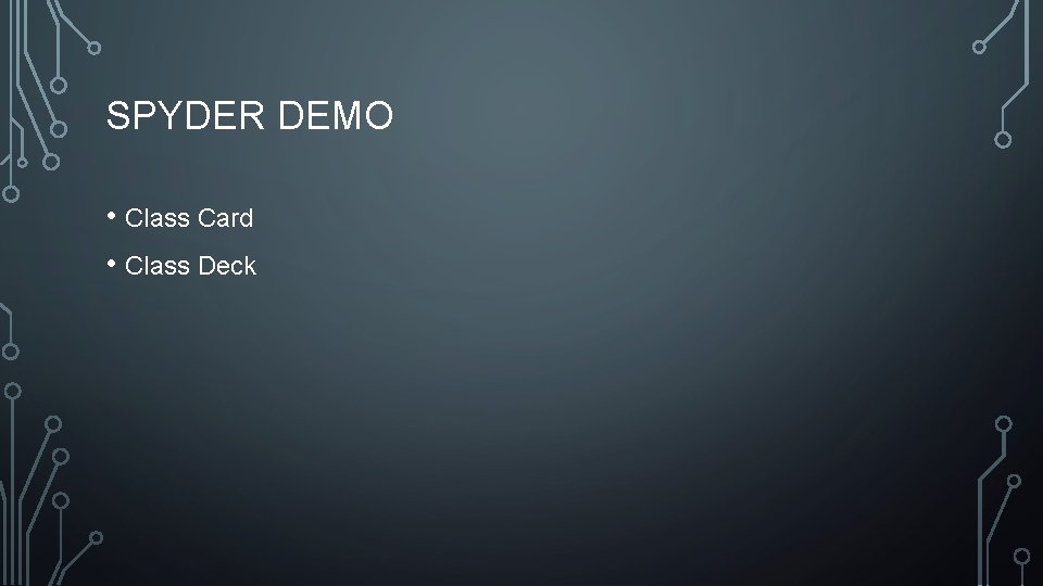 SPYDER DEMO • Class Card • Class Deck SPYDER DEMO • Class Card • Class Deck