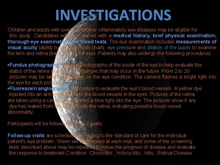 INVESTIGATIONS Children and adults with uveitis and other inflammatory eye diseases may be eligible