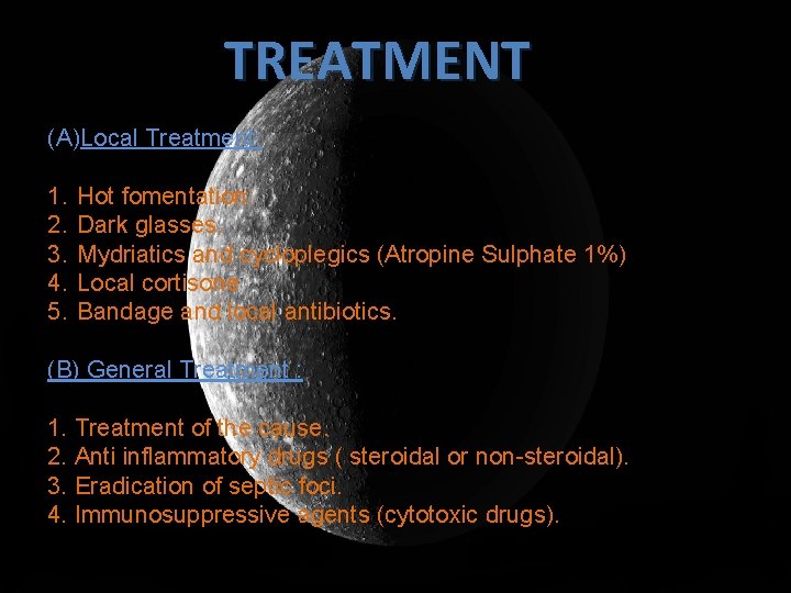 2. Dark glasses: TREATMENT (A)Local Treatment: 1. 2. 3. 4. 5. Hot fomentation: Dark