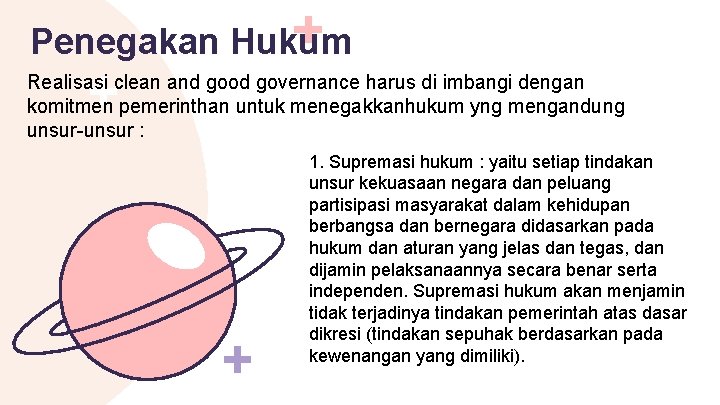 Penegakan Hukum Realisasi clean and good governance harus di imbangi dengan komitmen pemerinthan untuk