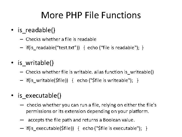 More PHP File Functions • is_readable() – Checks whether a file is readable –