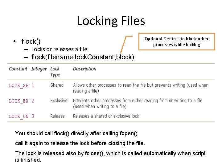 Locking Files • flock() – Locks or releases a file Optional. Set to 1