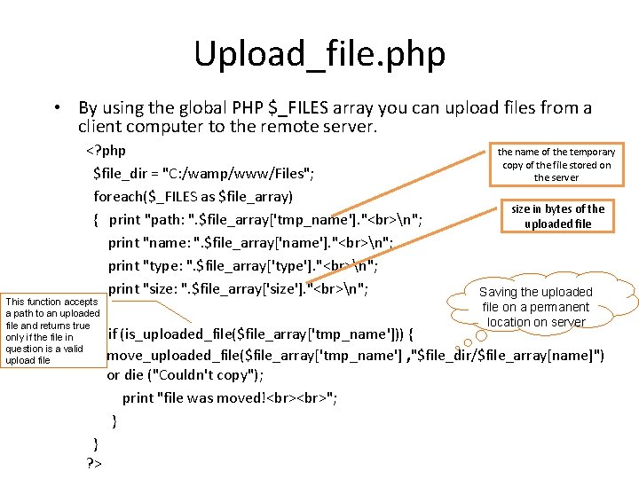 Upload_file. php • By using the global PHP $_FILES array you can upload files