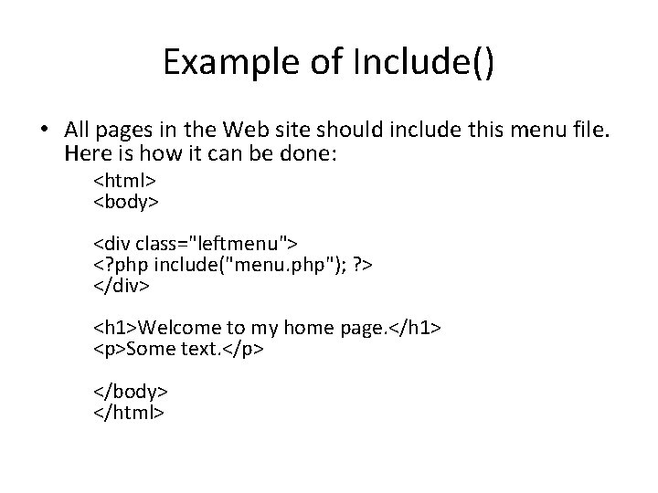 Example of Include() • All pages in the Web site should include this menu