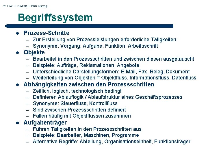 © Prof. T. Kudraß, HTWK Leipzig Begriffssystem l Prozess-Schritte – – l Objekte –