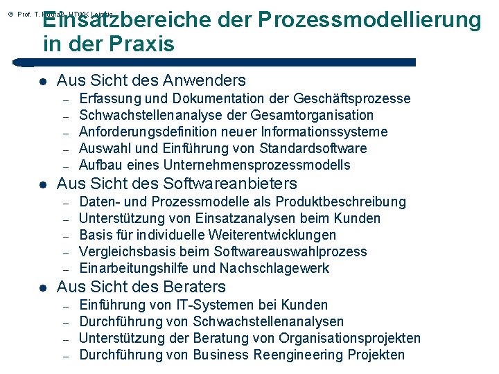 Einsatzbereiche der Prozessmodellierung in der Praxis © Prof. T. Kudraß, HTWK Leipzig l Aus