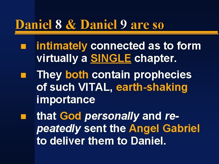 Daniel 8 & Daniel 9 are so intimately connected as to form virtually a