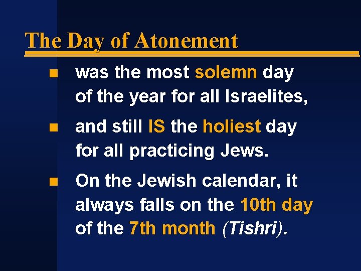 The Day of Atonement was the most solemn day of the year for all