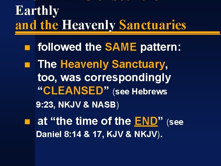 The TIMING of both the Earthly and the Heavenly Sanctuaries followed the SAME pattern: