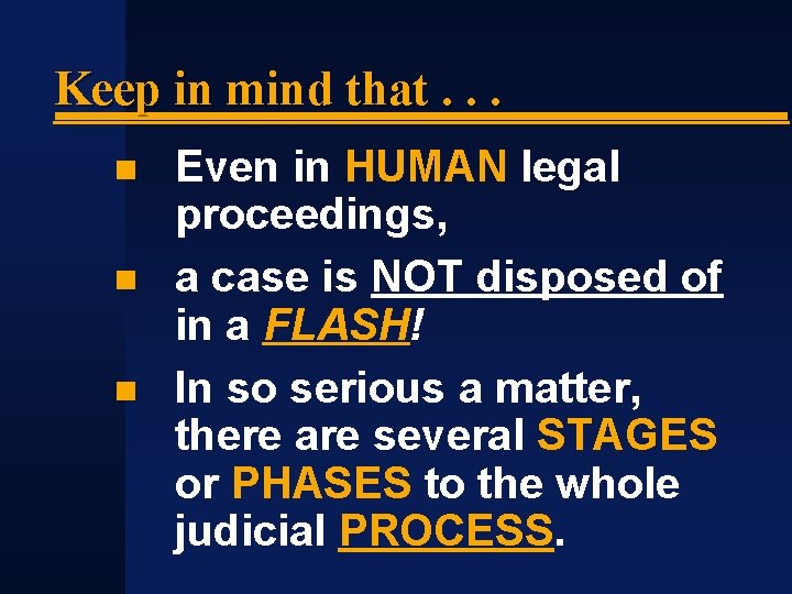 Keep in mind that. . . Even in HUMAN legal proceedings, a case is