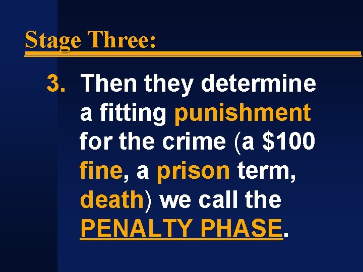 Stage Three: 3. Then they determine a fitting punishment for the crime (a $100