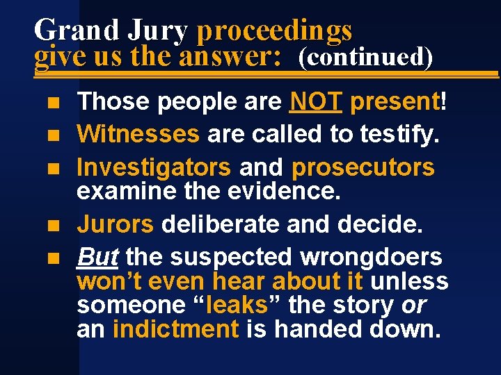 Grand Jury proceedings give us the answer: (continued) Those people are NOT present! Witnesses