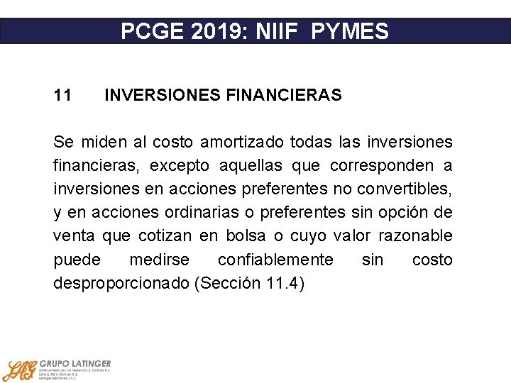 PCGE 2019: NIIF PYMES 11 INVERSIONES FINANCIERAS Se miden al costo amortizado todas las