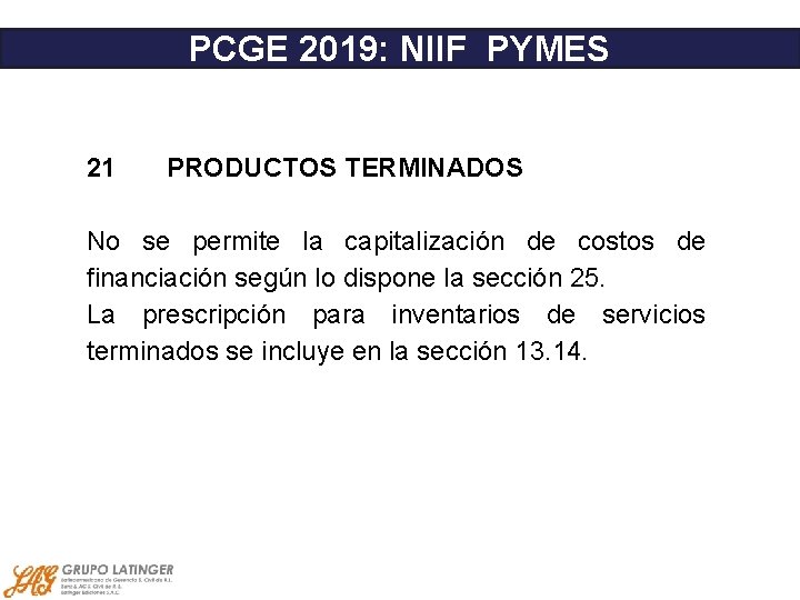 PCGE 2019: NIIF PYMES 21 PRODUCTOS TERMINADOS No se permite la capitalización de costos