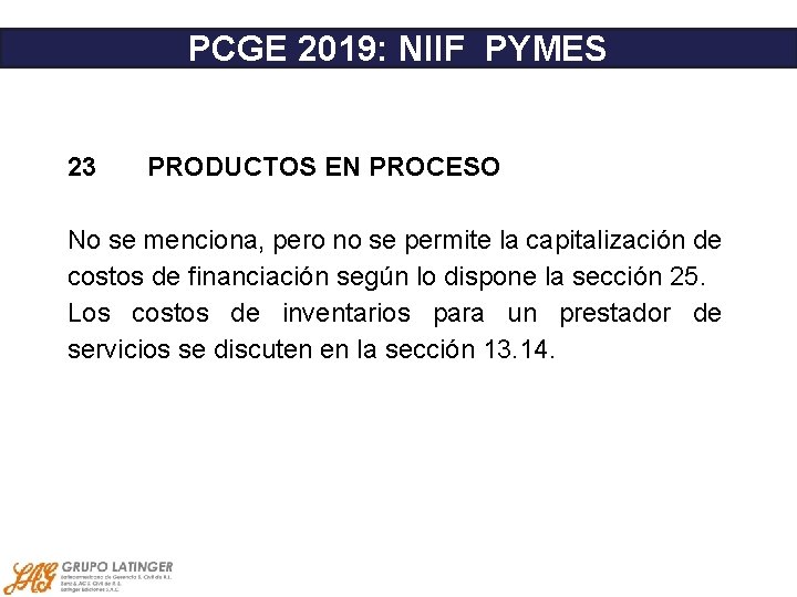 PCGE 2019: NIIF PYMES 23 PRODUCTOS EN PROCESO No se menciona, pero no se