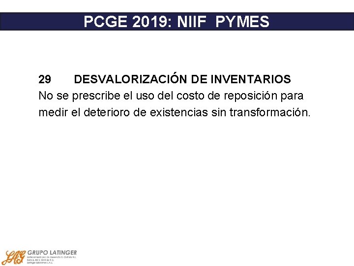 PCGE 2019: NIIF PYMES 29 DESVALORIZACIÓN DE INVENTARIOS No se prescribe el uso del