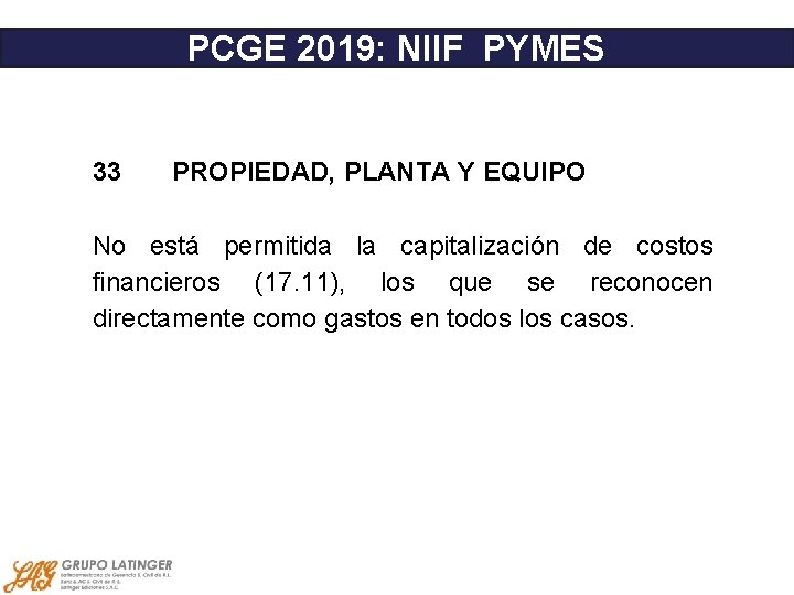 PCGE 2019: NIIF PYMES 33 PROPIEDAD, PLANTA Y EQUIPO No está permitida la capitalización