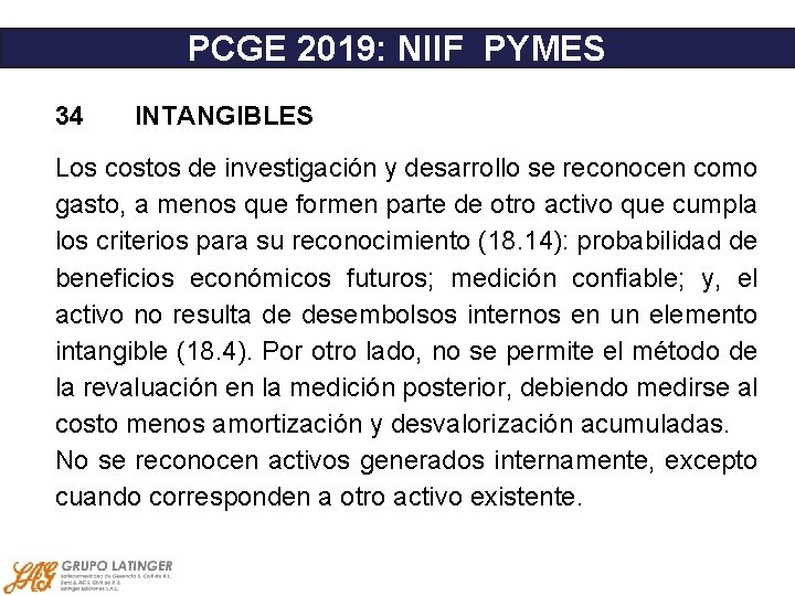 PCGE 2019: NIIF PYMES 34 INTANGIBLES Los costos de investigación y desarrollo se reconocen