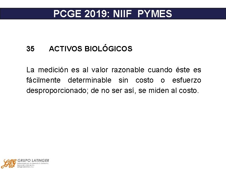 PCGE 2019: NIIF PYMES 35 ACTIVOS BIOLÓGICOS La medición es al valor razonable cuando