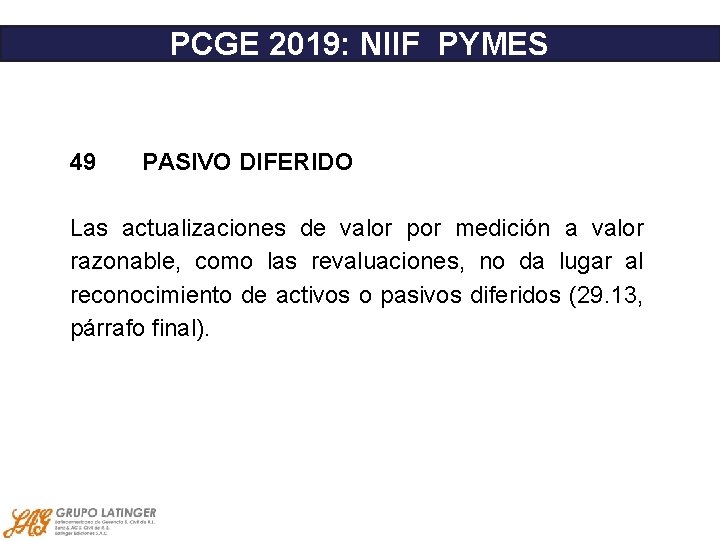 PCGE 2019: NIIF PYMES 49 PASIVO DIFERIDO Las actualizaciones de valor por medición a