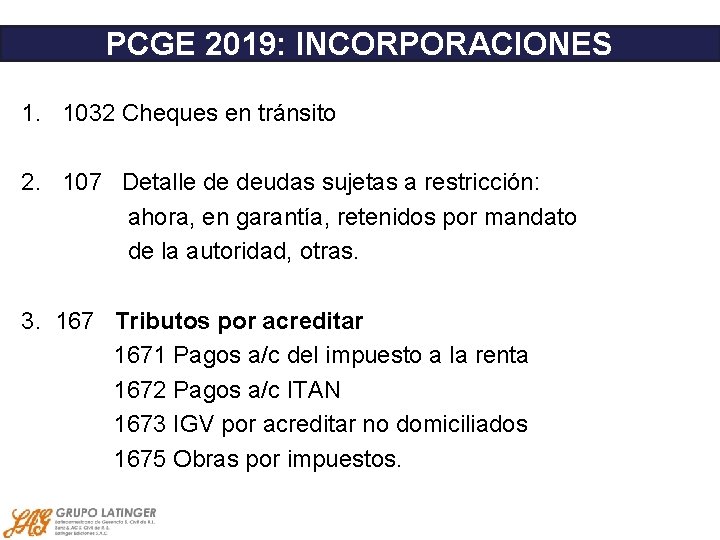 PCGE 2019: INCORPORACIONES 1. 1032 Cheques en tránsito 2. 107 Detalle de deudas sujetas