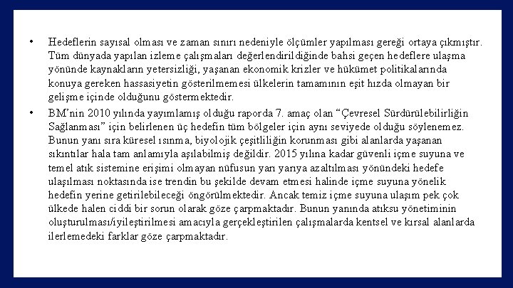  • • Hedeflerin sayısal olması ve zaman sınırı nedeniyle ölçümler yapılması gereği ortaya