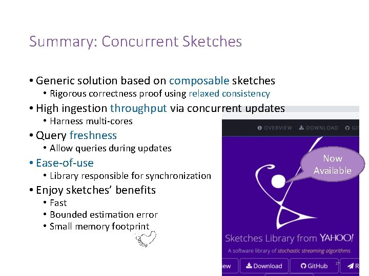 Summary: Concurrent Sketches • Generic solution based on composable sketches • Rigorous correctness proof