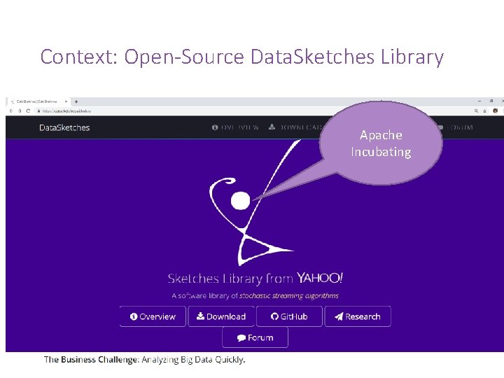 Context: Open-Source Data. Sketches Library Apache Incubating 5 