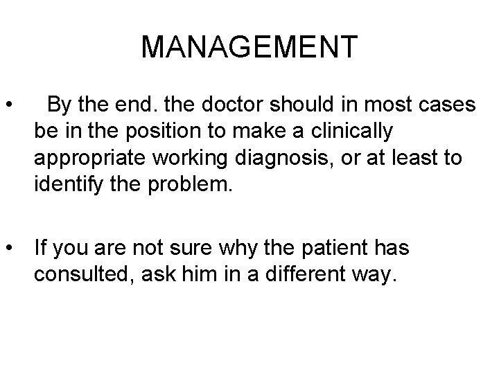 MANAGEMENT • By the end. the doctor should in most cases be in the