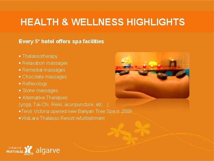HEALTH & WELLNESS HIGHLIGHTS Every 5* hotel offers spa facilities § Thalassotherapy § Relaxation