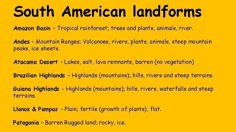 South American landforms Amazon Basin – Tropical rainforest; trees and plants, animals, river. Andes South American landforms Amazon Basin – Tropical rainforest; trees and plants, animals, river. Andes