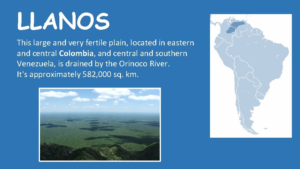 LLANOS This large and very fertile plain, located in eastern and central Colombia, and LLANOS This large and very fertile plain, located in eastern and central Colombia, and