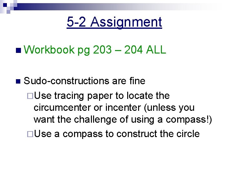 5 -2 Assignment n Workbook n pg 203 – 204 ALL Sudo-constructions are fine