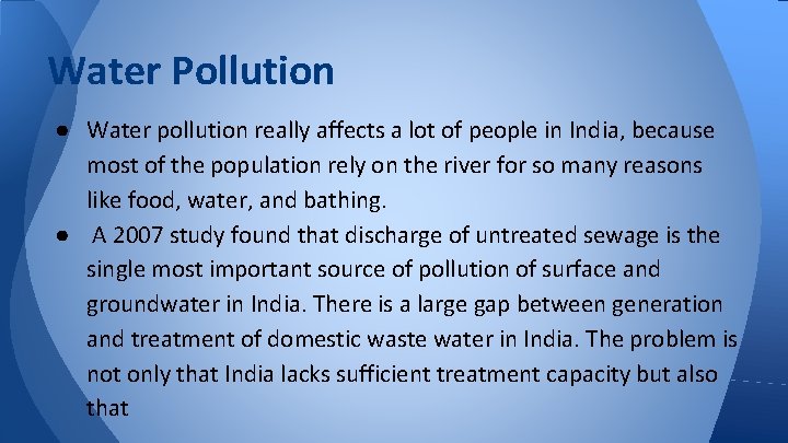 Water Pollution ● Water pollution really affects a lot of people in India, because