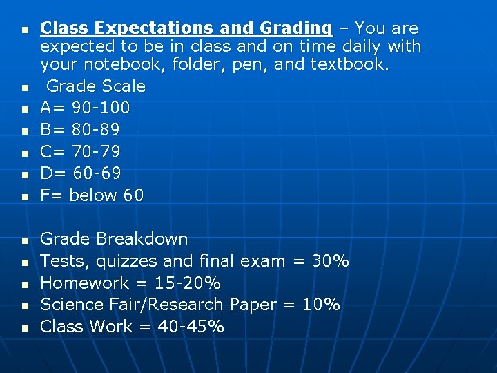 n n n Class Expectations and Grading – You are expected to be in