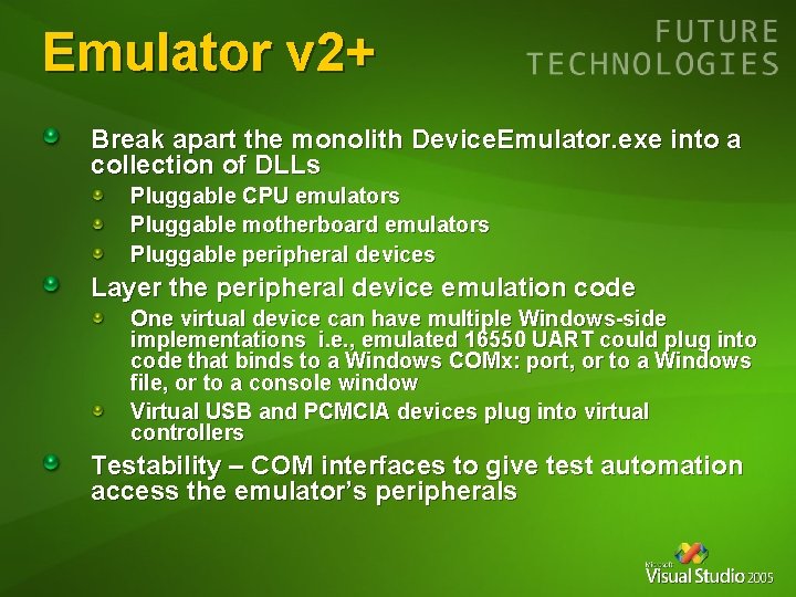 Emulator v 2+ Break apart the monolith Device. Emulator. exe into a collection of Emulator v 2+ Break apart the monolith Device. Emulator. exe into a collection of