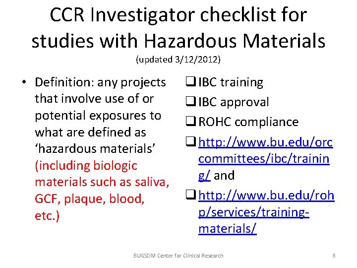 CCR Investigator checklist for studies with Hazardous Materials (updated 3/12/2012) • Definition: any projects