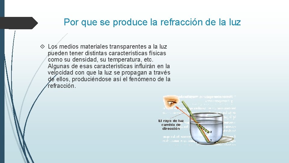 Por que se produce la refracción de la luz Los medios materiales transparentes a