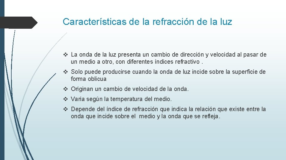 Características de la refracción de la luz v La onda de la luz presenta