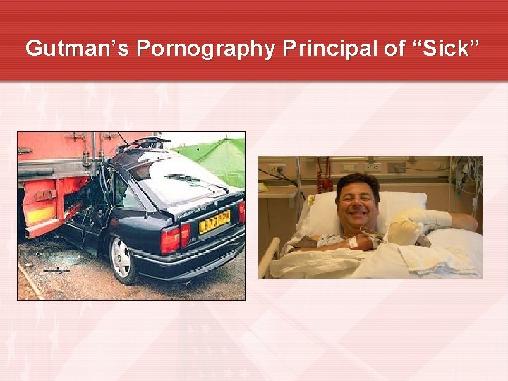 Gutman’s Pornography Principal of “Sick” 