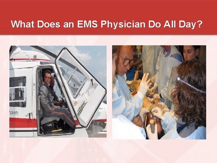 What Does an EMS Physician Do All Day? 