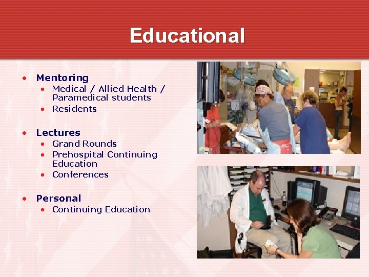 Educational • Mentoring • Medical / Allied Health / Paramedical students • Residents •