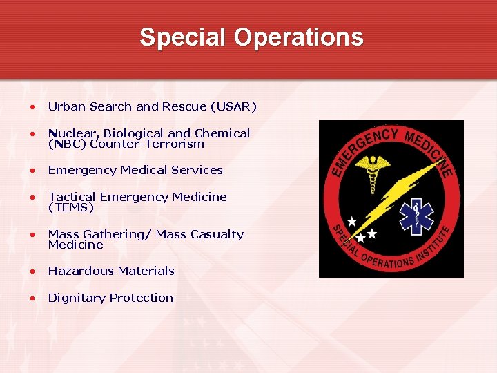 Special Operations • Urban Search and Rescue (USAR) • Nuclear, Biological and Chemical (NBC)