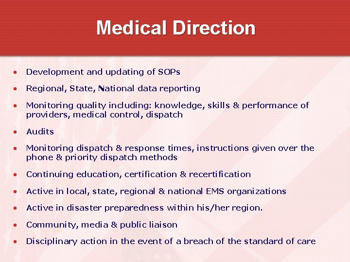 Medical Direction • Development and updating of SOPs • Regional, State, National data reporting