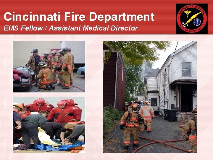 Cincinnati Fire Department EMS Fellow / Assistant Medical Director 