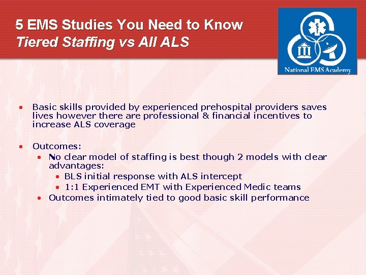 5 EMS Studies You Need to Know Tiered Staffing vs All ALS • Basic