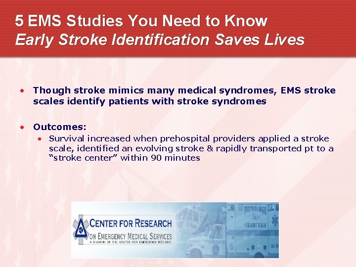 5 EMS Studies You Need to Know Early Stroke Identification Saves Lives • Though