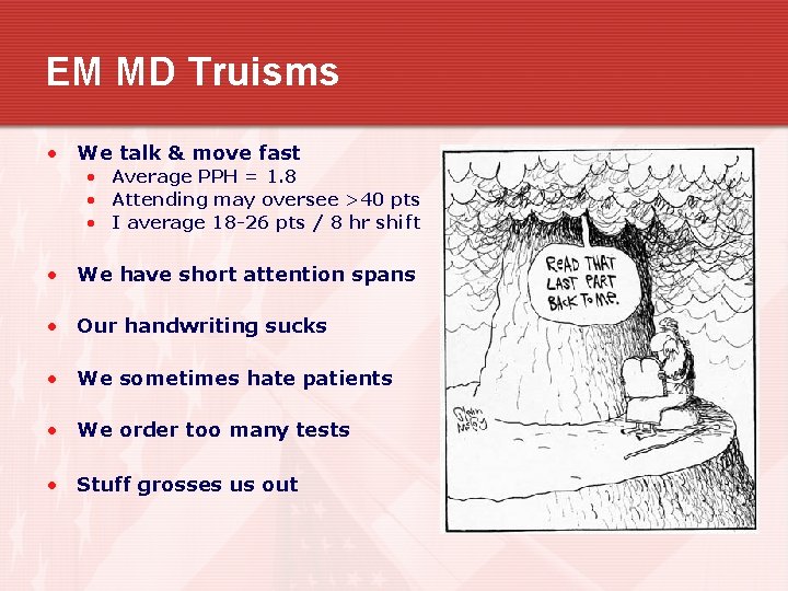 EM MD Truisms • We talk & move fast • Average PPH = 1.