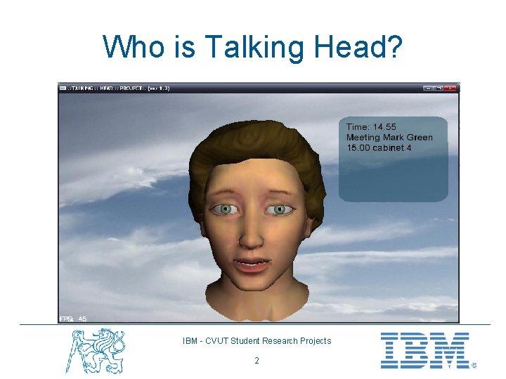 Who is Talking Head? IBM - CVUT Student Research Projects 2 