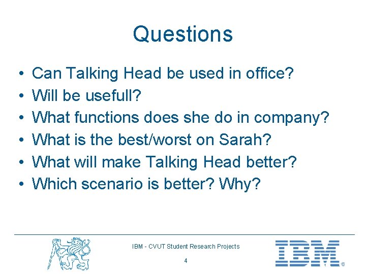 Questions • • • Can Talking Head be used in office? Will be usefull?